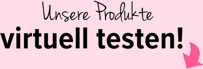 Unsere Produkte virtuell testen